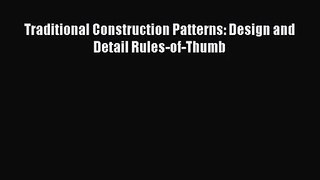 [PDF Download] Traditional Construction Patterns: Design and Detail Rules-of-Thumb [PDF] Full
