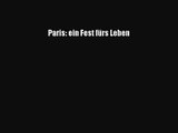 [PDF Download] Paris: ein Fest fürs Leben [PDF] Online