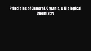 [PDF Download] Principles of General Organic & Biological Chemistry [Read] Online