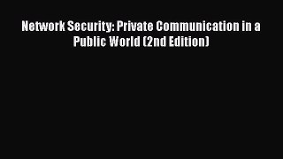 [PDF Download] Network Security: Private Communication in a Public World (2nd Edition) [PDF]