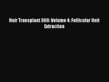 Download Hair Transplant 360: Volume 4: Follicular Unit Extraction PDF Free