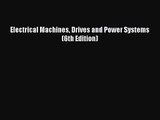 [PDF Download] Electrical Machines Drives and Power Systems (6th Edition) [PDF] Online
