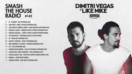 Dimitri Vegas & Like Mike - Smash The House Radio #142