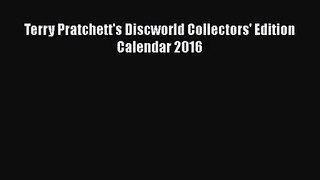 [PDF Download] Terry Pratchett's Discworld Collectors' Edition Calendar 2016 [Read] Full Ebook