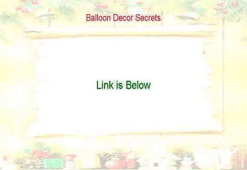 Balloon Decor Secrets Review - balloon decor secrets book