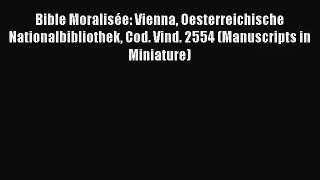 [PDF Download] Bible Moralisée: Vienna Oesterreichische Nationalbibliothek Cod. Vind. 2554