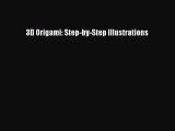 [PDF Download] 3D Origami: Step-by-Step Illustrations [Read] Online