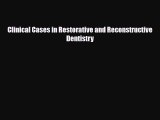 PDF Download Clinical Cases in Restorative and Reconstructive Dentistry Read Full Ebook