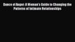 [PDF Download] Dance of Anger: A Woman's Guide to Changing the Patterns of Intimate Relationships
