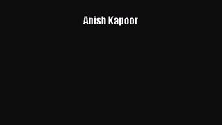 [PDF Download] Anish Kapoor [Download] Online