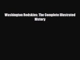 [PDF Download] Washington Redskins: The Complete Illustrated History [Download] Full Ebook