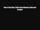 [PDF Download] Hair of the Dog: Tales from Aboard a Russian Trawler [Download] Online