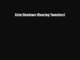 [PDF Download] Grim Shadows (Roaring Twenties) [Download] Full Ebook