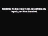 PDF Download Accidental Medical Discoveries: Tales of Tenacity Sagacity and Plain Dumb Luck