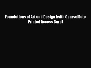 [PDF Download] Foundations of Art and Design (with CourseMate Printed Access Card) [PDF] Online