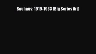 [PDF Download] Bauhaus: 1919-1933 (Big Series Art) [Download] Full Ebook