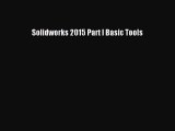 [PDF Download] Solidworks 2015 Part I Basic Tools [Download] Full Ebook