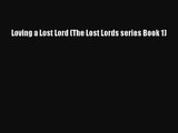 [PDF Download] Loving a Lost Lord (The Lost Lords series Book 1) [PDF] Full Ebook