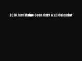 [PDF Download] 2016 Just Maine Coon Cats Wall Calendar [Download] Full Ebook