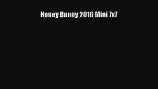 [PDF Download] Honey Bunny 2016 Mini 7x7 [PDF] Full Ebook