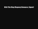 [PDF Download] With This Ring (Regency Romance Signet) [Download] Full Ebook