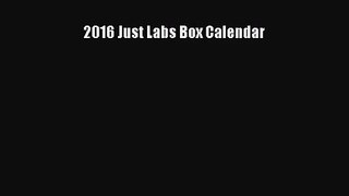 [PDF Download] 2016 Just Labs Box Calendar [Download] Online