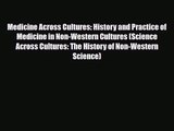 PDF Download Medicine Across Cultures: History and Practice of Medicine in Non-Western Cultures