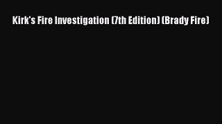 [PDF Download] Kirk's Fire Investigation (7th Edition) (Brady Fire) [Read] Online
