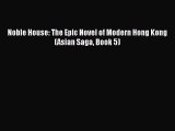 [PDF Download] Noble House: The Epic Novel of Modern Hong Kong (Asian Saga Book 5) [Download]