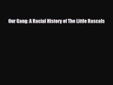 [PDF Download] Our Gang: A Racial History of The Little Rascals [Download] Online