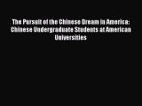 [PDF Download] The Pursuit of the Chinese Dream in America: Chinese Undergraduate Students