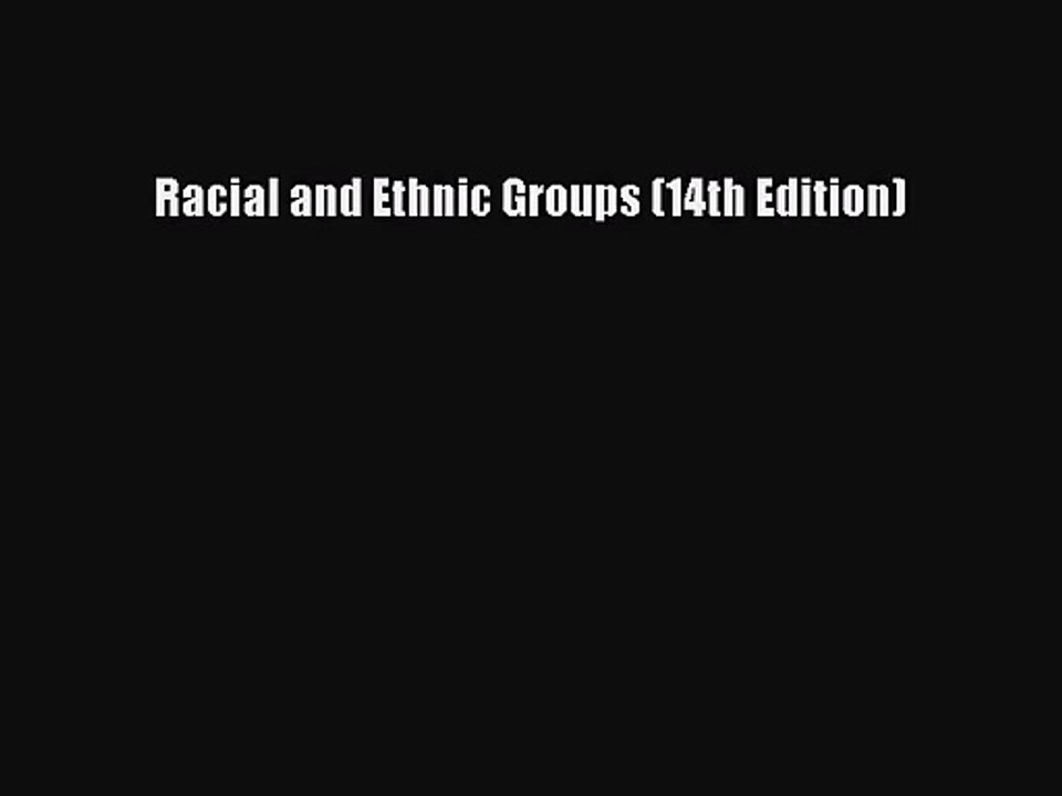 [PDF Download] Racial and Ethnic Groups (14th Edition) [Download] Online