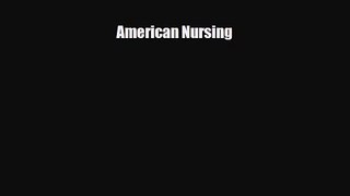 PDF Download American Nursing Read Online