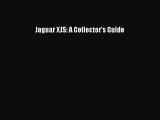 [PDF Download] Jaguar XJS: A Collector's Guide [Download] Online