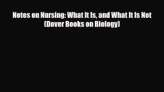 PDF Download Notes on Nursing: What It Is and What It Is Not (Dover Books on Biology) PDF Full