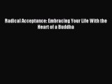 [PDF Download] Radical Acceptance: Embracing Your Life With the Heart of a Buddha [Download]
