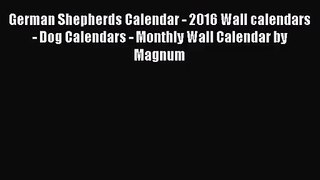 [PDF Download] German Shepherds Calendar - 2016 Wall calendars - Dog Calendars - Monthly Wall