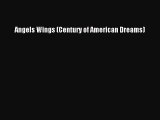 [PDF Download] Angels Wings (Century of American Dreams) [Read] Online