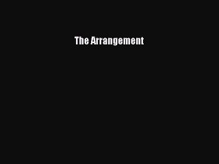 [PDF Download] The Arrangement [PDF] Full Ebook