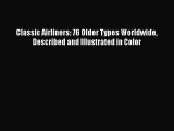 [PDF Download] Classic Airliners: 76 Older Types Worldwide Described and Illustrated in Color