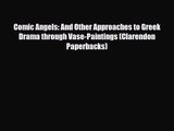 [PDF Download] Comic Angels: And Other Approaches to Greek Drama through Vase-Paintings (Clarendon