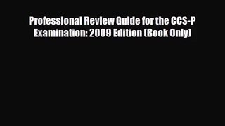 PDF Download Professional Review Guide for the CCS-P Examination: 2009 Edition (Book Only)