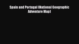 [PDF Download] Spain and Portugal (National Geographic Adventure Map) [Download] Online