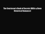 [PDF Download] The Courtesan's Book of Secrets (Mills & Boon Historical Romance) [Read] Online