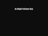 [PDF Download] As Night Follows Day [Download] Full Ebook