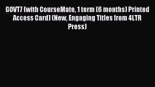 [PDF Download] GOVT7 (with CourseMate 1 term (6 months) Printed Access Card) (New Engaging