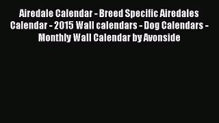 PDF Download - Airedale Calendar - Breed Specific Airedales Calendar - 2015 Wall calendars
