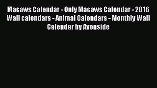 PDF Download - Macaws Calendar - Only Macaws Calendar - 2016 Wall calendars - Animal Calendars