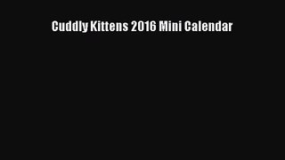 PDF Download - Cuddly Kittens 2016 Mini Calendar Read Full Ebook