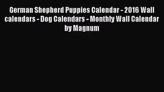 PDF Download - German Shepherd Puppies Calendar - 2016 Wall calendars - Dog Calendars - Monthly